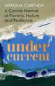 Undercurrent: A Cornish Memoir of Poverty, Nature and Resilience
