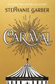 Caraval: The mesmerising and magical Sunday Times bestseller