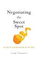 Negotiating the Sweet Spot: The Art of Leaving Nothing on the Table