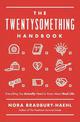 The Twentysomething Handbook: Everything You Actually Need to Know About Real Life