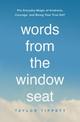 Words from the Window Seat: The Everyday Magic of Kindness, Courage, and Being Your True Self