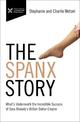 The Spanx Story: What's Underneath the Incredible Success of Sara Blakely's Billion Dollar Empire