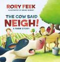 The Cow Said Neigh! (picture book): A Farm Story