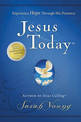 Jesus Today, Hardcover, with Full Scriptures: Experience Hope Through His Presence (a 150-Day Devotional)