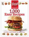 Food Network Magazine 1000 Easy Recipes: Super Fun Food in Minutes