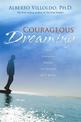 Courageous Dreaming: How Shamans Dream The World Into Being