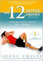 The 12 Second Sequence Workout DVD: Shrink Your Waist in 2 Weeks