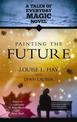 Painting the Future: A Tales of Everyday Magic Novel