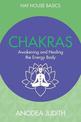Chakras: Seven Keys to Awakening and Healing the Energy Body: Hay House Basics