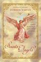 Saints & Angels: A Guide to Heavenly Help for Comfort, Support, and Inspiration