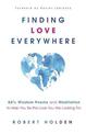 Finding Love Everywhere: 67 1/2 Wisdom Poems and Meditations to Help You Be the Love You Are Looking For