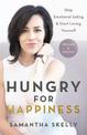 Hungry for Happiness, Revised and Updated: Stop Emotional Eating and Start Loving Yourself