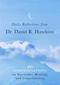 Daily Reflections from Dr David R. Hawkins: 365 Contemplations on Surrender, Healing, and Consciousness