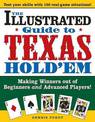 The Illustrated Guide to Texas Hold'em: Making Winners Out of Beginners and Advanced Players!