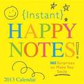 Instant Happy Notes! Calendar: 365 Surprises to Make You Smile