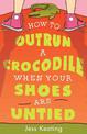 How to Outrun a Crocodile When Your Shoes are Untied