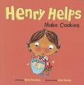 Henry Helps Make Cookies (Henry Helps)