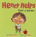 Henry Helps Plant a Garden (Henry Helps)
