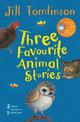 Three Favourite Animal Stories: The Owl Who Was Afraid of the Dark; The Cat Who Wanted to Go Home; The Hen Who Wouldn't Gi