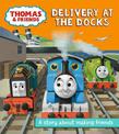 Thomas and Friends: Delivery at the Docks: A story about making friends