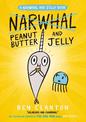 Peanut Butter and Jelly (Narwhal and Jelly, Book 3)