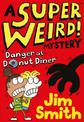 Danger at Donut Diner (A Super Weird! Mystery)