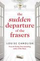 The Sudden Departure of the Frasers: From the author of ITV's Our House starring Martin Compston and Tuppence Middleton