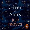 The Giver of Stars: The spellbinding love story from the author of the global phenomenon Me Before You