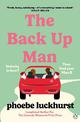 The Back Up Man: The hilarious and heartwarming brand new romcom perfect for fans of The Flatshare