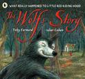 The Wolf's Story: What Really Happened to Little Red Riding Hood