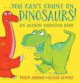 You Can't Count on Dinosaurs: An Almost Counting Book
