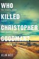 Who Killed Christopher Goodman?: Based on a True Crime
