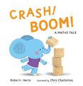 CRASH! BOOM!: A Maths Tale