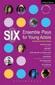Six Ensemble Plays for Young Actors: East End Tales; The Odyssey; The Playground; Stuff I Buried in a Small Town; Sweetpeter; Wa