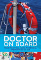 Doctor on Board: Your Practical Guide to Medical Emergencies at Sea