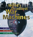 War Machines: The Deadliest Weapons in History