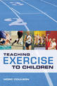 Teaching Exercise to Children: A Complete Guide to Theory and Practice