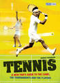 Tennis: A New Fan's Guide to the Game, the Tournaments and the Players