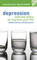 Exercise your way to health: Depression: Exercise plans to improve your life
