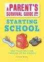 Parent's Survival Guide to Starting School: Help your child sail through to big school!