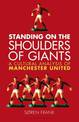 Standing on the Shoulders of Giants: A Cultural Analysis of Manchester United