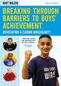 Breaking Through Barriers to Boys' Achievement: Developing a Caring Masculinity