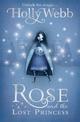 Rose and the Lost Princess: Book 2