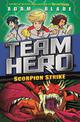 Team Hero: Scorpion Strike: Series 2 Book 2