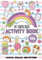My Super Cute Activity Book: Kawaii, koalas and kittens