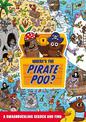 Where's the Pirate Poo?: A Swashbuckling Search and Find