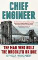 Chief Engineer: The Man Who Built the Brooklyn Bridge