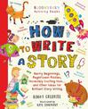 How to Write a Story: A brilliant and fun story writing book for all those learning at home