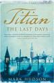 Titian: The Last Days