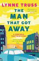 The Man That Got Away: a completely gripping laugh-out-loud English cozy mystery